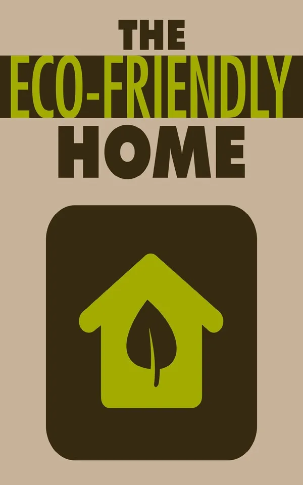 The Eco-Friendly Home