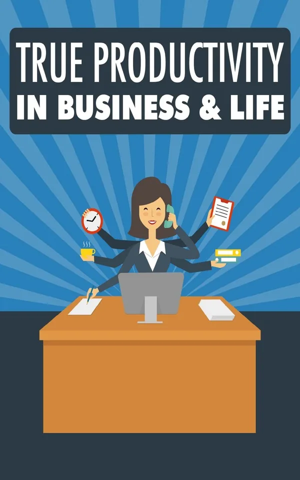 True Productivity in Business Life