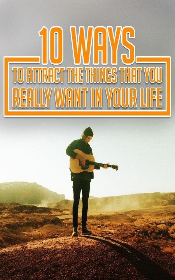 Attract The Things That You Really Want In Your Life