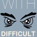 Dealing with Difficult People