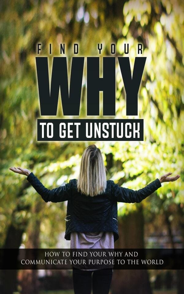 Find Your WHY To Get Unstuck