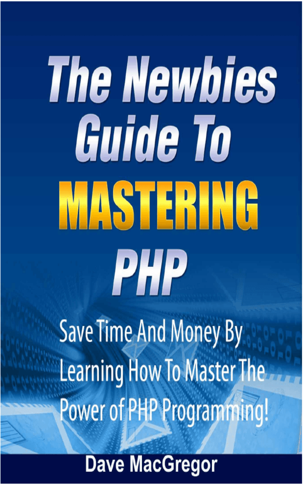 The Beginner’s Guide to Mastering PHP